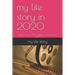 my life story in 2020: my life story in 2020 happy or sad good or bad