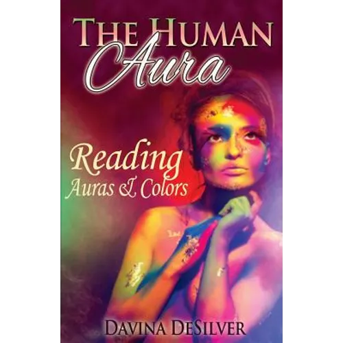 The Human Aura: Reading Auras & Colors
