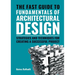 The Fast Guide to the Fundamentals of Architectural Design: Strategies and Techniques for Creating a Successful Project