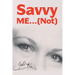 Savvy Me...(Not)