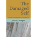 The Damaged Self: Exploring the Psychopathology of a Diminished Life