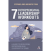 7 Entrepreneurial Leadership Workouts: A Guide to Developing Entrepreneurial Leadership in Teams