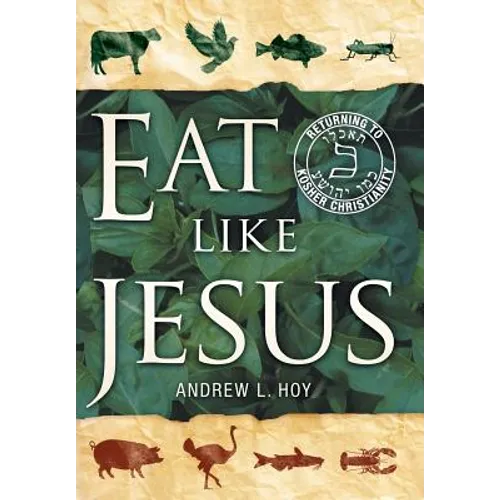 Eat Like Jesus: Returning to Kosher Christianity