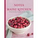 Notes from a Maine Kitchen: Seasonally Inspired Recipes