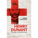 Henry Dunant: The Man of the Red Cross