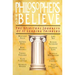 Philosophers Who Believe: The Spiritual Journeys of 11 Leading Thinkers