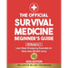 The Official Survival Medicine Beginner's Guide: [50 Books in 1] Learn Basic Emergency Essentials for When Help Will NOT Arrive