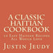 A Classic Haitian Cookbook: 10 Easy Haitian Recipes All Would Love