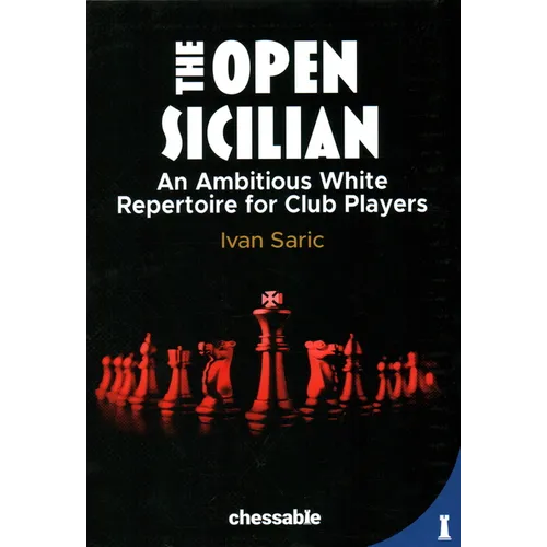 The Open Sicilian: An Ambitious White Repertoire for Club Players