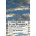The Life of Saint Boniface: Apostle to Germany and Martyr
