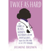 Twice as Hard: The Stories of Black Women Who Fought to Become Physicians, from the Civil War to the 21st Century