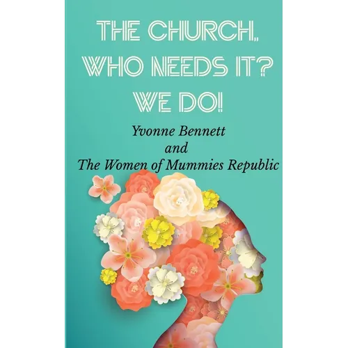 The Church, Who Needs It? We Do!