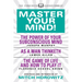 Master Your Mind (Condensed Classics): Featuring the Power of Your Subconscious Mind, as a Man Thinketh, and the Game of Life: Featuring the Power of