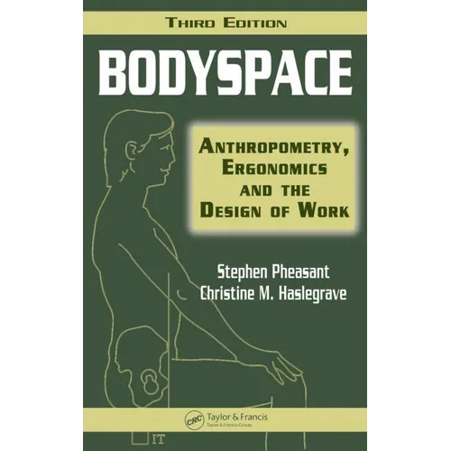 Bodyspace: Anthropometry, Ergonomics and the Design of Work, Third Edition