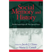 Social Memory and History: Anthropological Perspectives