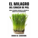 El Milagro del Cáncer de Piel