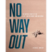 No Way Out: The Untold Story of the B-24 Lady Be Good and Her Crews