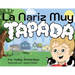 La Nariz Muy Tapada: Mantendré la Boca Cerrada y Respiraré Por la Nariz