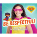 Be Respectful!: A Hero's Guide to Being Courteous: A Hero's Guide to Being Courteous