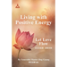 Living with Positive Energy: Let Love Flow