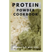 Protein Powder Cookbook: The Ultimate Protein Powder Cookbook