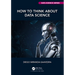 How to Think about Data Science