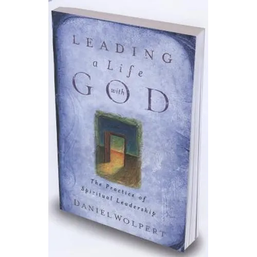 Leading a Life with God: The Practice of Spiritual Leadership