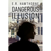 Dangerous Illusion