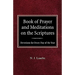Book of Prayer and Meditations of the Scriptures: Devotions for Every Day of the Year