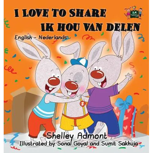 I Love to Share Ik hou van delen: English Dutch Bilingual Edition