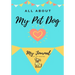 About My Pet Dog: My Pet Journal