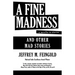 A Fine Madness: A Novella in Stories and Other Mad Stories