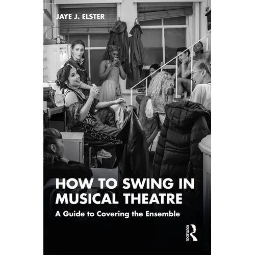 How to Swing in Musical Theatre: A Guide to Covering the Ensemble