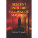 Descent Into the Hallway of Madness