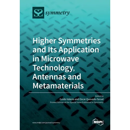 Higher Symmetries and Its Application in Microwave Technology, Antennas and Metamaterials