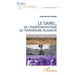 Le Sahel, de l'indépendantisme au terrorisme islamiste
