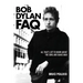 Bob Dylan FAQ: All That's Left to Know about the Song and Dance Man