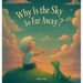 Why Is the Sky So Far Away?