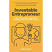 Investable Entrepreneur: How to convince investors your business is the one to back
