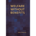 Welfare Without Benefits