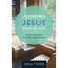 Joining Jesus-Show Me How: How to Disciple Everyday Missionaries