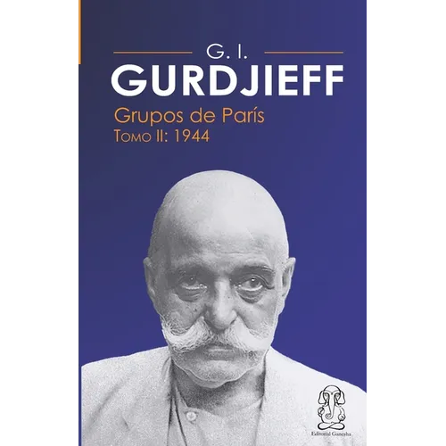 G.I. Gurdjieff, Grupos París 1944, Tomo II