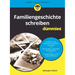 Familiengeschichte schreiben für Dummies