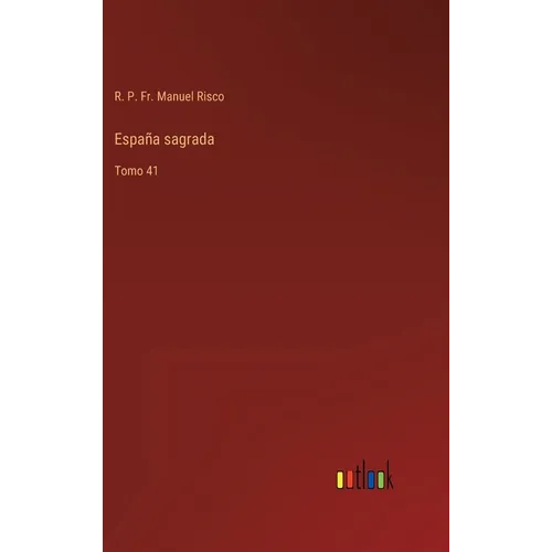 España sagrada: Tomo 41