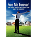 Free Me Forever!: How I bought 29 houses in 24 months using NONE of my own money