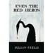 Even the Red Heron