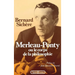 Merleau-Ponty ou le Corps de la philosophie