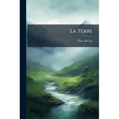 La Terre: L'océan, L'atmosphère, La Vie...