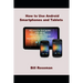 How to Use Android Smartphones and Tablets