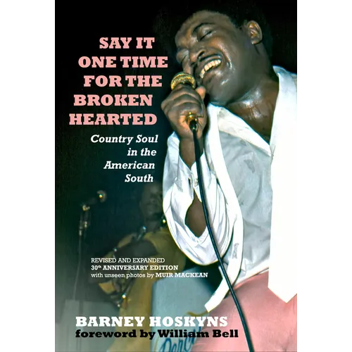 Say It One Time for the Brokenhearted: Country Soul in the American South